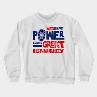 With Great Power Comes Great Responsibility Crewneck Sweatshirt